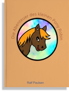 Die Abenteuer des kleinen Pony Robin          Ralf Paulsen