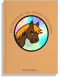 Die Abenteuer des kleinen Pony Robin          Ralf Paulsen