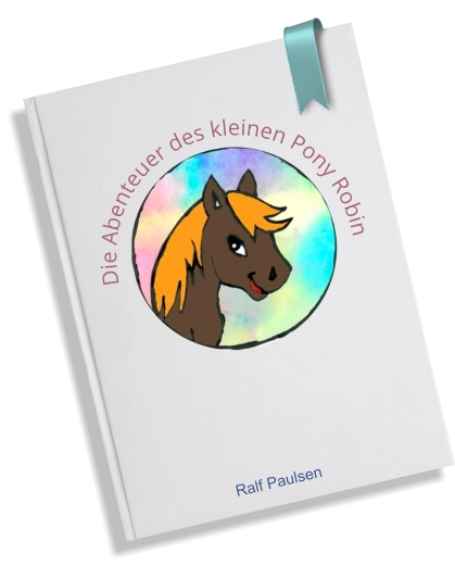 Die Abenteuer des kleinen Pony Robin          Ralf Paulsen